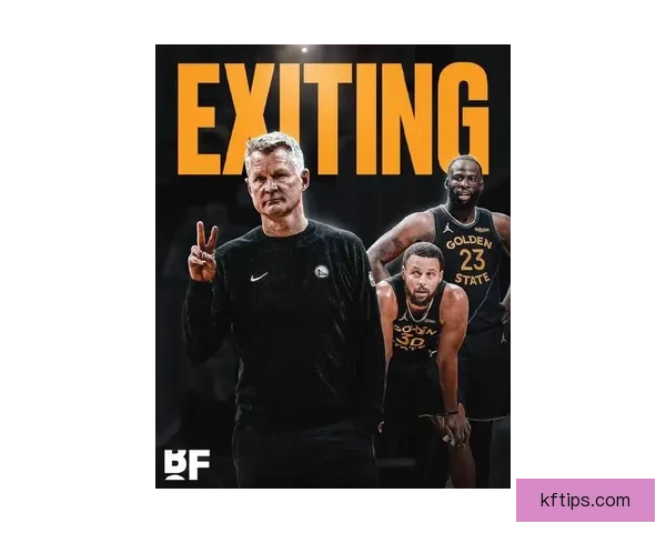 勇士王朝面临解体 科尔执教前景扑朔迷离 ESPN暗示其可能重返解说台